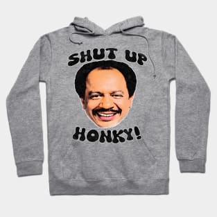 Shut Up Honky! Hoodie